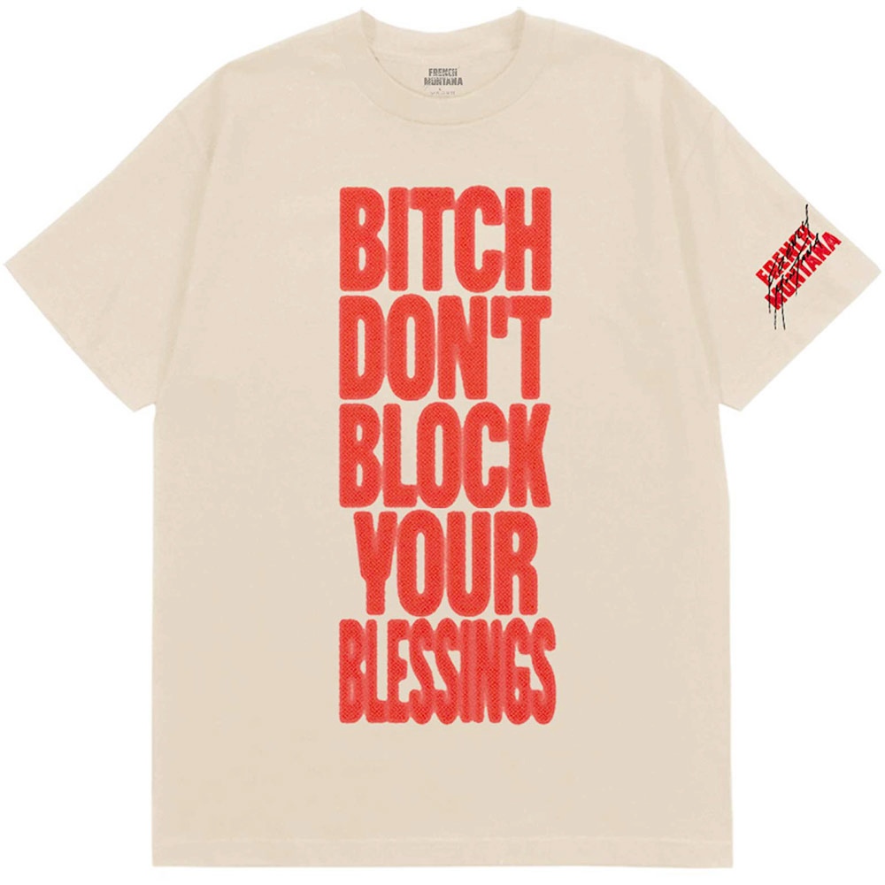 French Montana - Don't Block Your Blessings Heren Tshirt - Creme